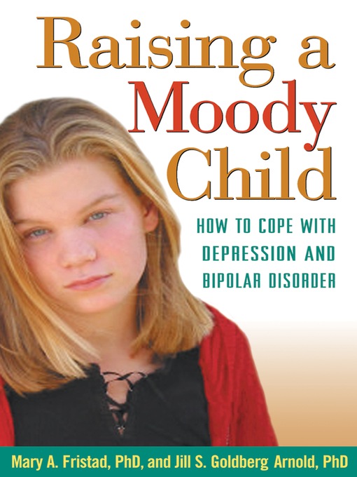 Title details for Raising a Moody Child by Mary A. Fristad - Available